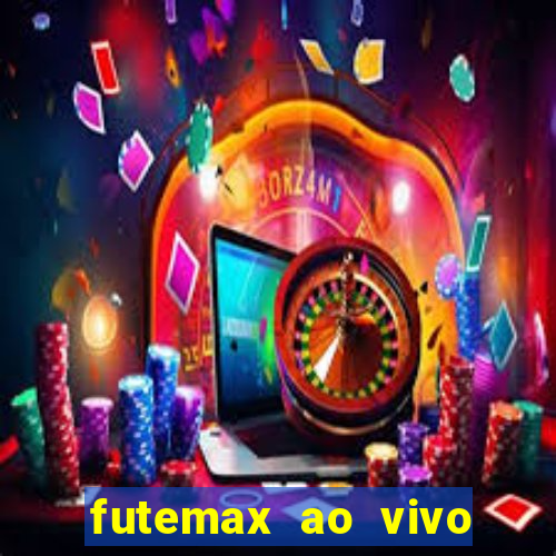 futemax ao vivo futebol ao vivo hoje